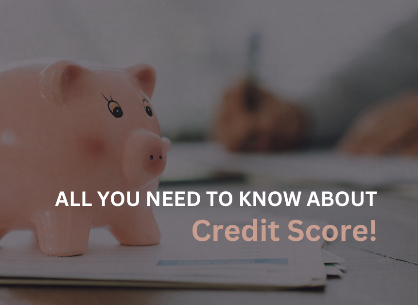 All You Need To Know About Credit Score!