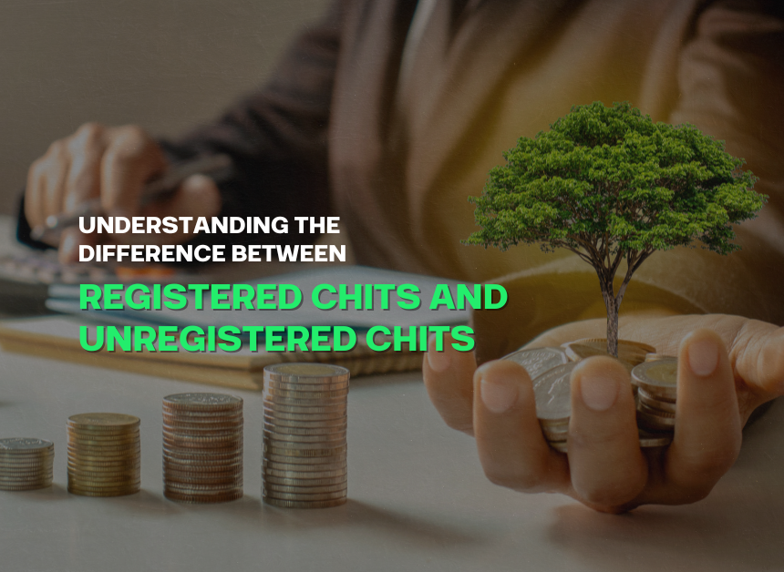 Understanding the Difference Between Registered Chits and Unregistered Chits