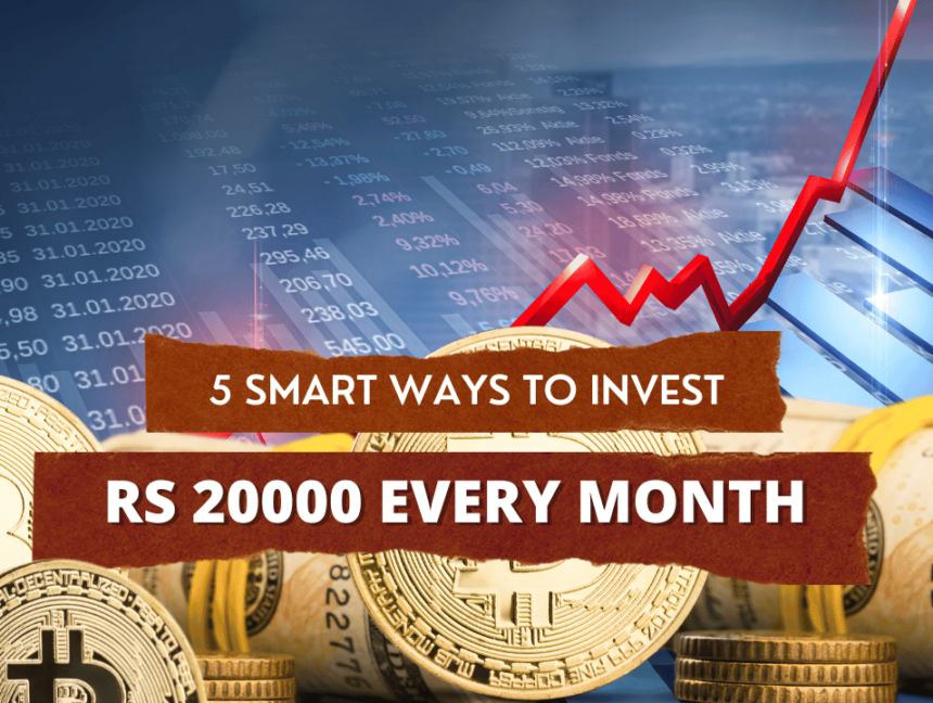 5 Smart Ways To Invest Rs 20000 Every Month