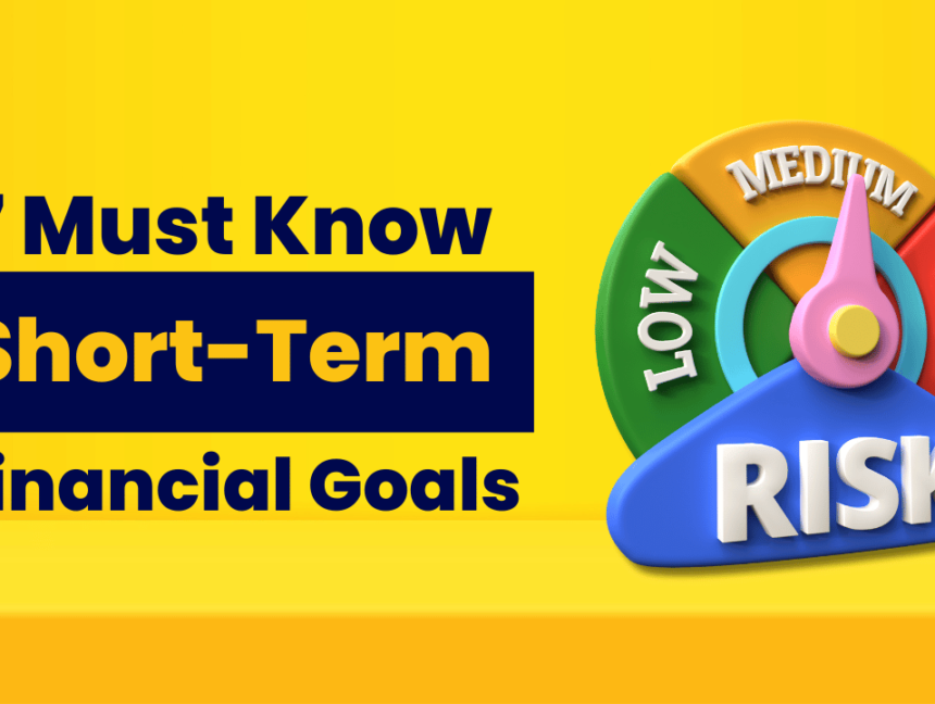 7 Must Know Short-Term Financial Goals