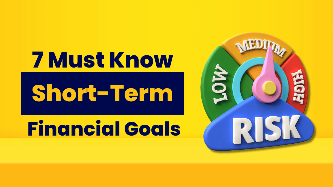 7 Must Know Short-Term Financial Goals