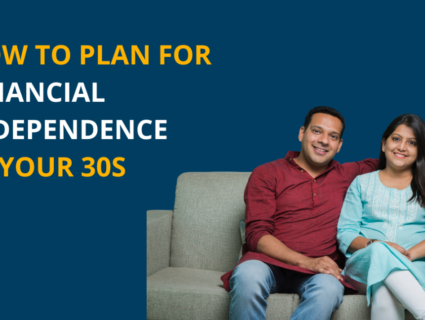How to Plan for Financial Independence in Your 30s