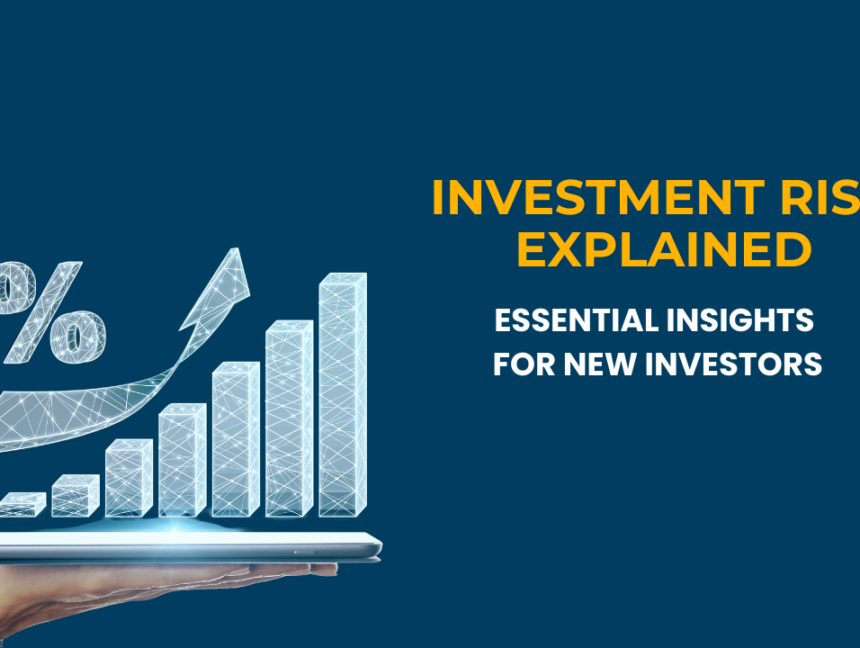 Investment Risk Explained: Essential Insights for New Investors